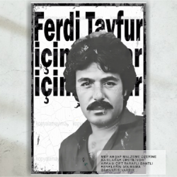 ferdi tayfur arabesk müzik içim yanar şarkısı ev dekorasyon tablo retro ahşap poster