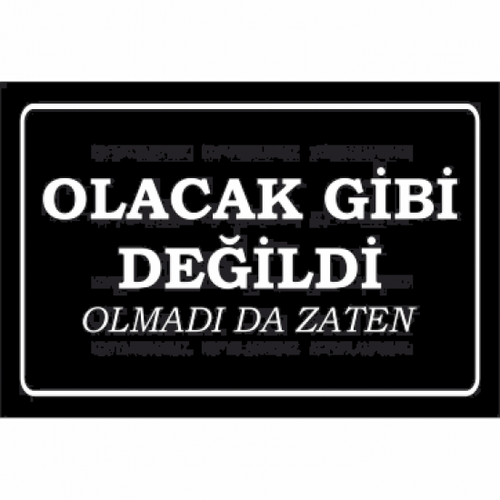 olacak gibi değildi olmadı da zaten komik atarlı sözler duvar yazıları retro ahşap poster