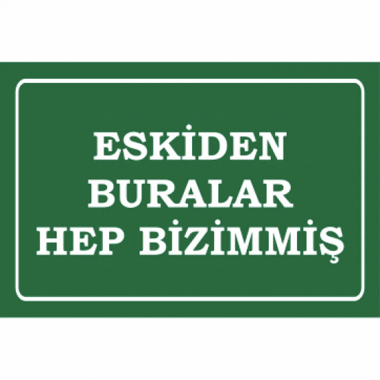 eskiden buralar hep bizimmiş komik sözler duvar yazıları retro ahşap poster