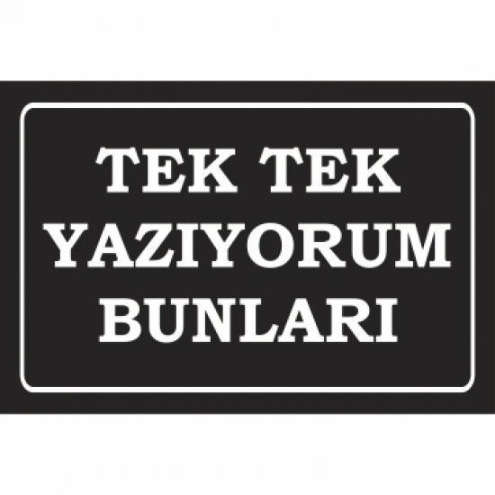 tek tek yazıyorum bunları hesap sorma komik atarlı sözler duvar yazıları retro ahşap poster