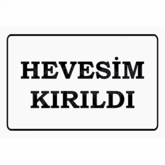 hevesim kırıldı komik atarlı sözler duvar yazıları retro ahşap poster