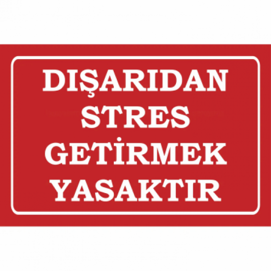 dışarıdan stres getirmek yasaktır uyarı levhası tabelası tablosu retro ahşap poster