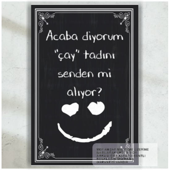 çay tadını senden mi alıyor komik esprili sözler ev mutfak kafe dekorasyon tablo retro ahşap poster