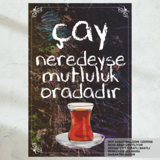 çay neredeyse mutluluk oradadır duvar yazıları komik sözler tablo retro ahşap poster