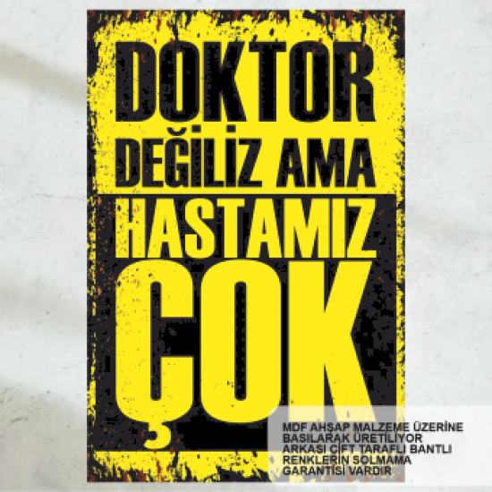 doktor değiliz ama hastamız çok komik atarlı sözler duvar yazıları retro ahşap poster tablo