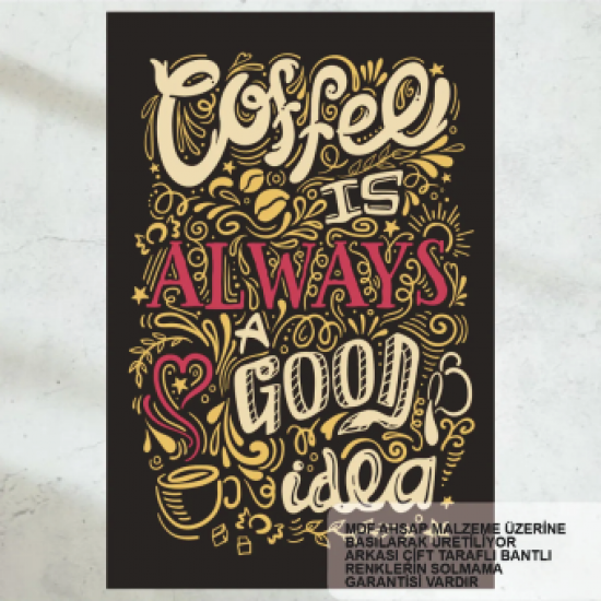 coffee is always a good idea ev mutfak kafe dekorasyon tablo retro ahşap poster