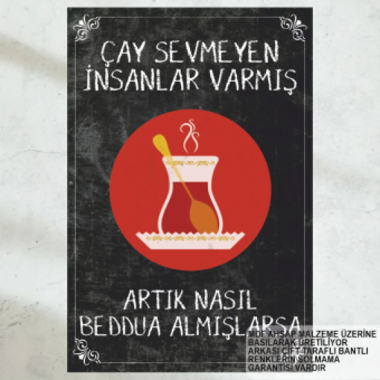 çay seven insanlar komik esprili çay sözleri duvar yazıları retro ahşap poster tablo
