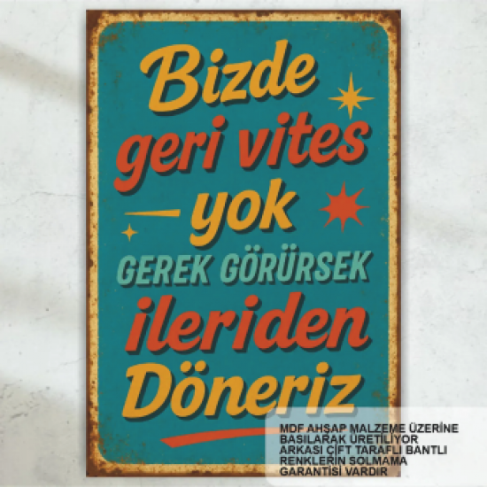 bizde geri vites yok komik atarlı esprili sözler duvar yazıları retro ahşap poster tablo  bizde geri vites yok komik atarlı esprili sözler duvar yazıları retro ahşap poster tablo