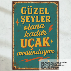 güzel şeyler olana kadar uçak modundayım komik sözler duvar yazıları retro ahşap poster tablo