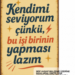 kendimi seviyorum komik esprili sözler duvar yazıları retro ahşap poster tablo