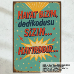  hayat bizim dedikodusu sizin komik esprili atarlı sözler duvar yazıları retro ahşap poster tablo