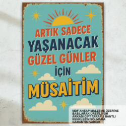 güzel günler için müsaitim komik esprili atarlı sözler duvar yazıları retro ahşap poster tablo