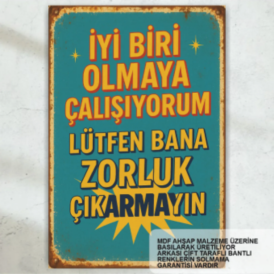 İyi Biri Olmaya Çalışıyorum Komik Esprili Atarlı Sözler Duvar Yazıları Retro Ahşap Poster Tablo