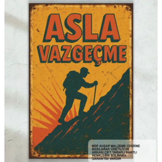 asla vazgeçme kişisel gelişim motivasyon psikoloji sözleri duvar yazıları retro ahşap poster tablo