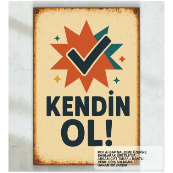 kendin ol. kişisel gelişim motivasyon psikoloji sözleri duvar yazıları retro ahşap poster tablo kendin ol. kişisel gelişim motivasyon psikoloji sözleri duvar yazıları retro ahşap poster tablo