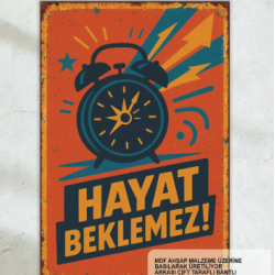 hayat beklemez. motivasyon kişisel gelişim psikoloji sözleri duvar yazıları retro ahşap poster tablo