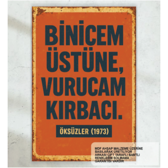 binicem üstüne vurucam kırbacı yeşilçam replikleri duvar yazıları retro ahşap poster tablo binicem üstüne vurucam kırbacı yeşilçam replikleri duvar yazıları retro ahşap poster tablo