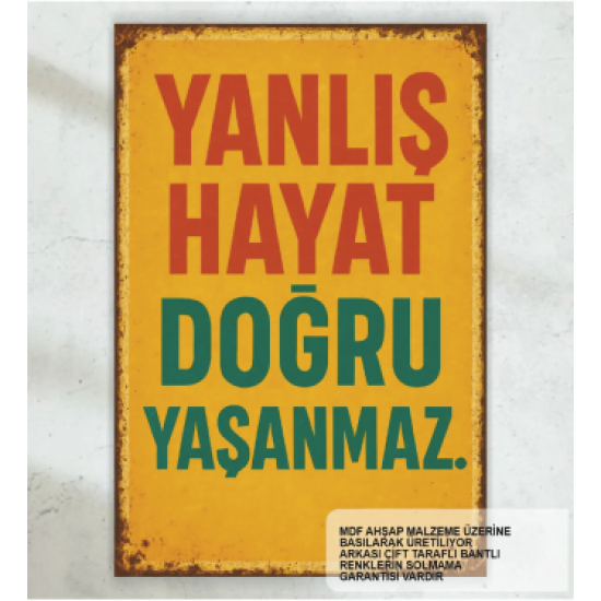 yanlış hayat doğru yaşanmaz psikoloji kişisel gelişim motivasyon duvar yazıları retro ahşap poster  yanlış hayat doğru yaşanmaz psikoloji kişisel gelişim motivasyon duvar yazıları retro ahşap poster