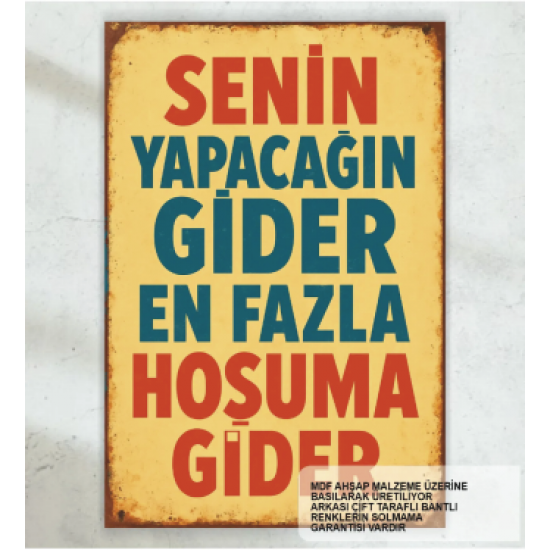 senin yapacağın gider atarlı komik sözler duvar yazıları retro ahşap poster tablo